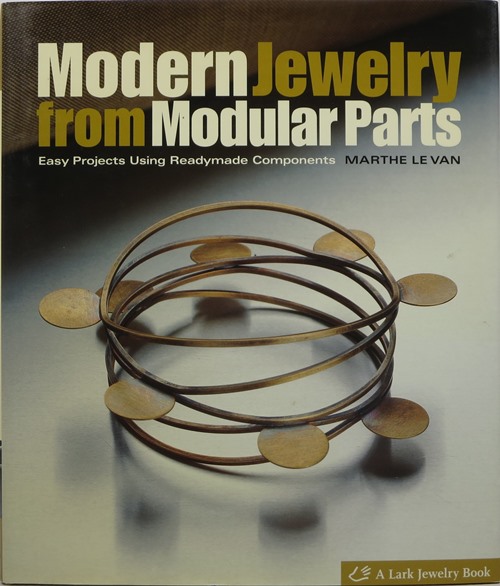 Modern Jewelry from Modular Parts: Easy Projects Using Readymade Components