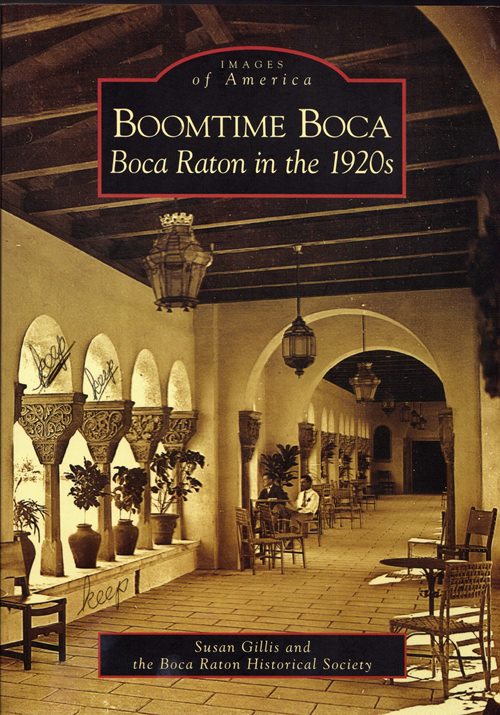 Boomtime Boca: Boca Raton in the 1920s