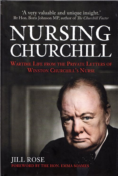 Nursing Churchill: Wartime Life from the Private Letters of Winston Churchill's Nurse