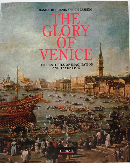 The Glory of Venice: Ten Centuries of Imagination and Invention