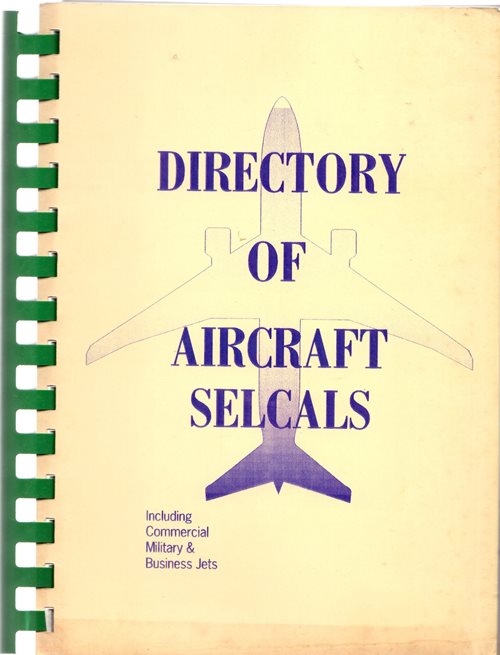 Directory of Aircraft Selcals: Including Commercial, Military & Business Jets