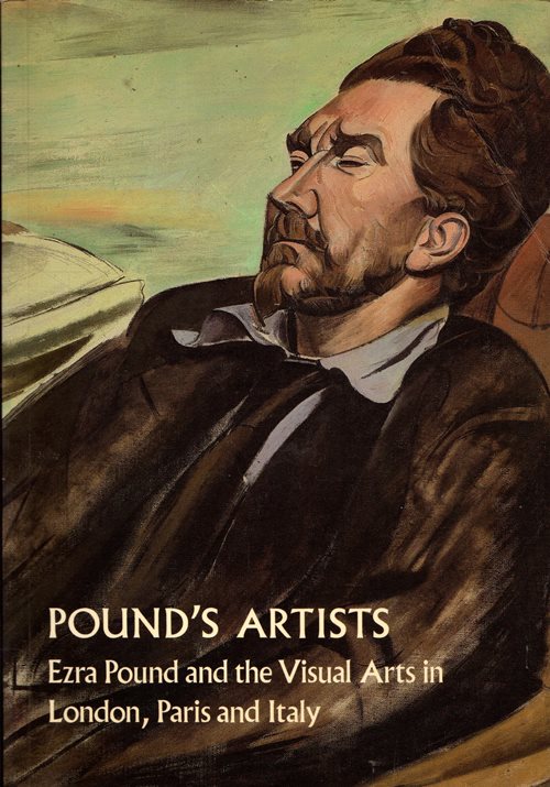 Pound's Artists: Ezra Pound and the Visual Arts in London, Paris and Italy