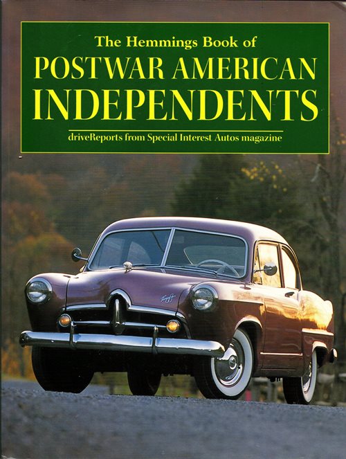 The Hemmings Book of Postwar American Independents: driveReports from Special Interest Autos magazine