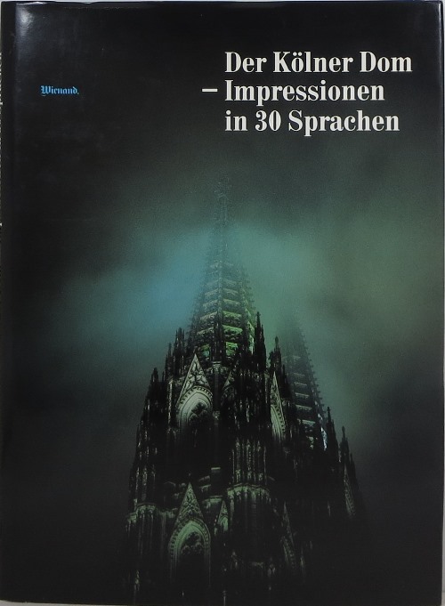 Der Klner Dom: Impressionen in 30 Sprachen Cologne Cathedral: Impressions in 30 Languages
