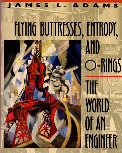 Flying Buttresses, Entropy, and O-Rings: The World of an Engineer