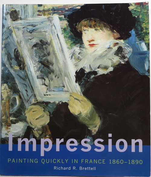 Impressionism: Painting Quickly in France, 1860-1890