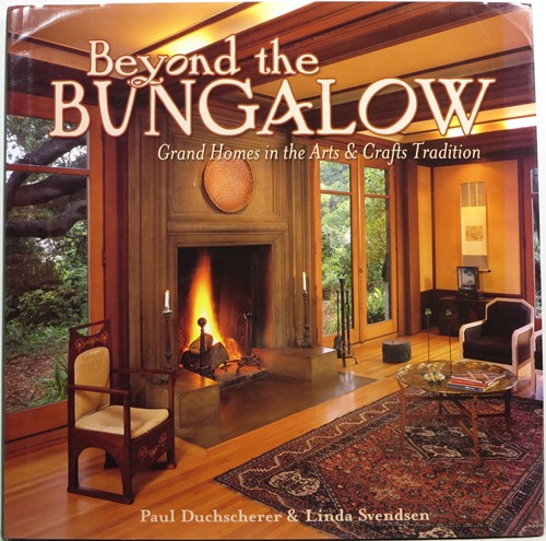 Beyond the Bungalow: Grand Homes in the Arts & Crafts Tradition