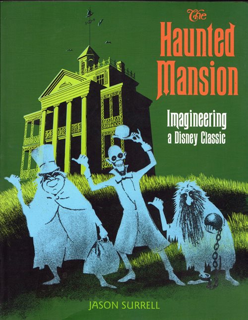 The Haunted Mansion: Imagineering a Disney Classic