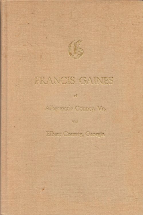 Francis Gaines of Albermarle County, Va. And Elbert County, Georgia