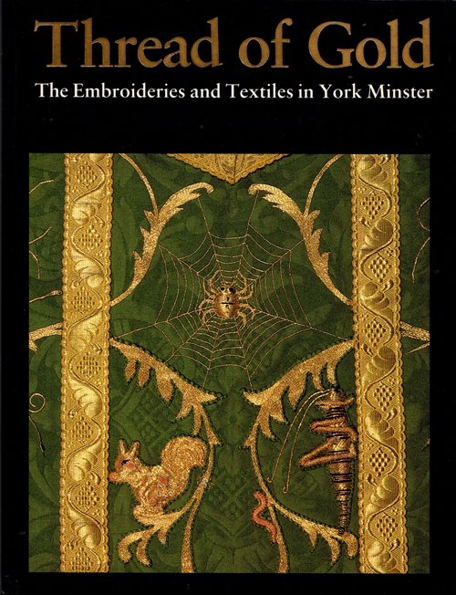Threads of Gold: The Embroideries and Textiles in York Minster