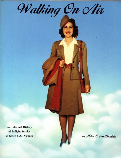 Walking on Air: An Informal History of Inflight Service of Seven U. S. Airlines