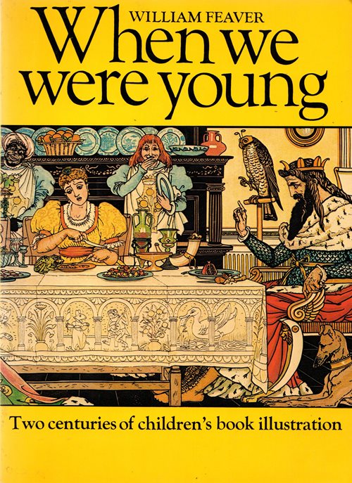 When We Were Young: Two Centuries of Children's Book Illustration