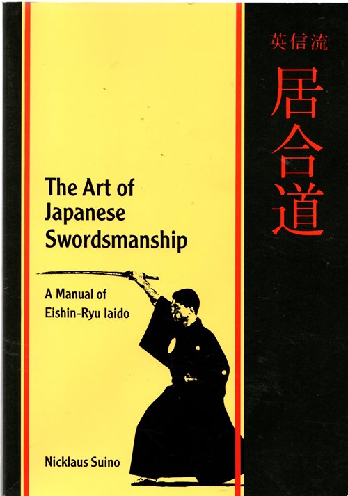 The Art of Japanese Swordsmanship: A Manual of Eishin-Ryu Iaido