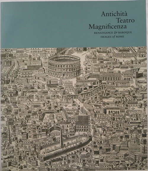 Image for Antichit Teatro Magnificenza: Renaissance & Baroque Images of Rome Antichit Teatro Magnificenza: Renaissance & Baroque Images of Rome