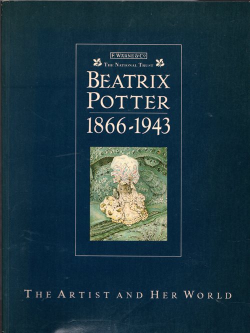 Beatrix Potter 1866-1943: The Artist and Her World