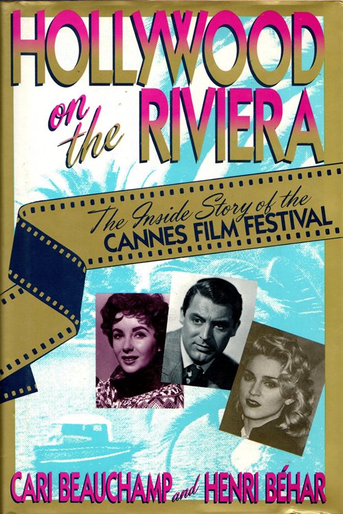 Hollywood on the Riviera: The Inside Story of the Cannes Film Festival