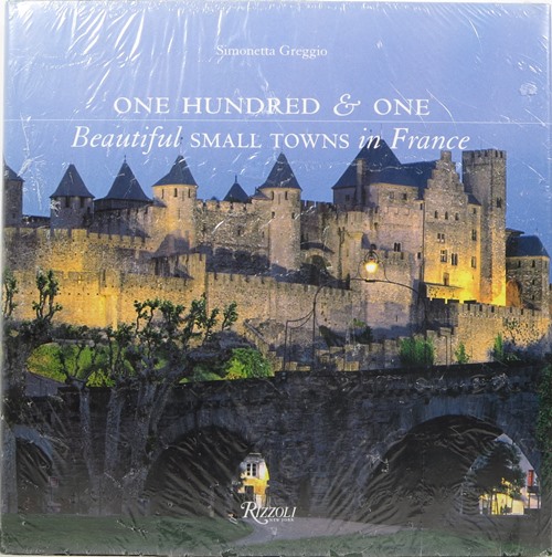One Hundred & One Beautiful Small Towns in France