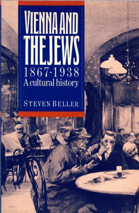 Vienna and the Jews, 1867-1938: A Cultural History