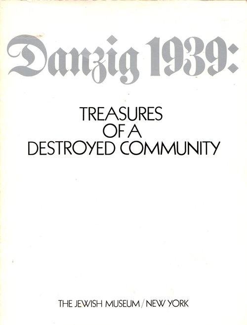 Image for Danzig 1939: Treasures of a Destroyed Community Danzig 1939: Treasures of a Destroyed Community
