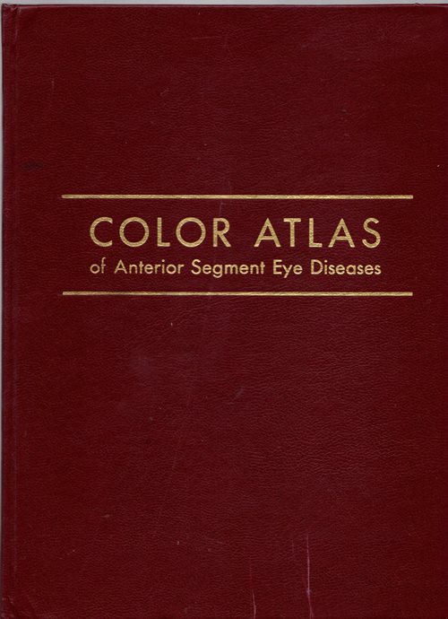 Color Atlas of Anterior Segment Eye Diseases