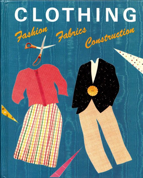 Clothing: Fashion, Fabrics, Construction
