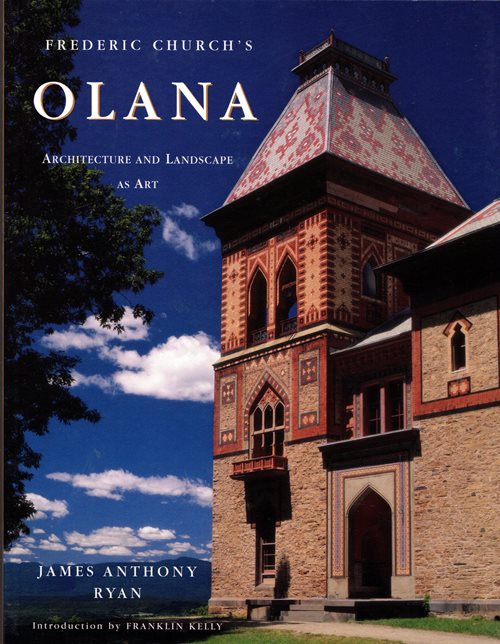 Frederic Church's Olana: Architecture and Landscape as Art