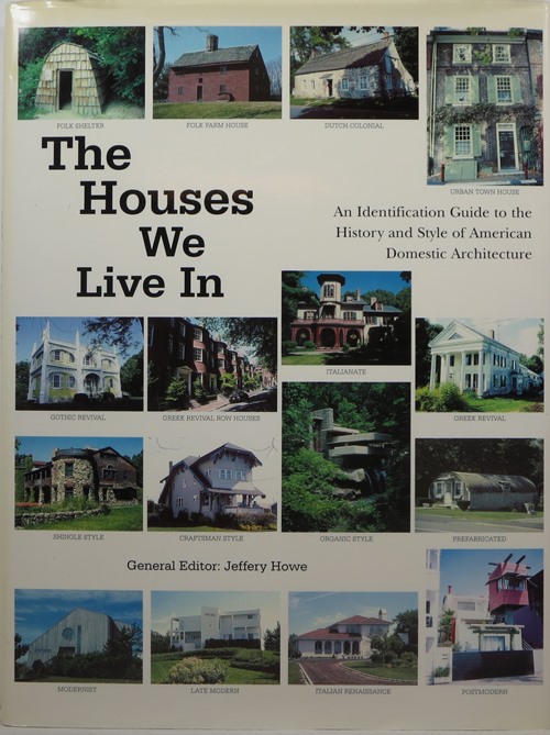 The Houses We Live In: An Identification Guide to the History and Style of American Domestic Architecture