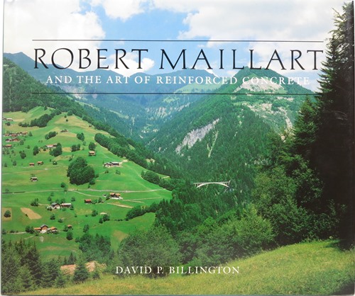 Robert Maillart and the Art of Reinforced Concrete