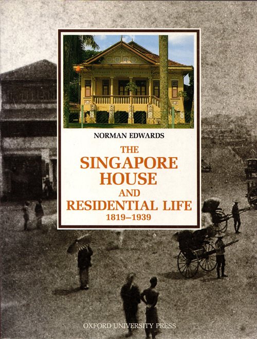 The Singapore House and Residential Life, 1819-1939