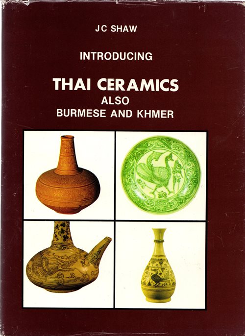 Introducing Thai Ceramics, Also Burmese and Khmer