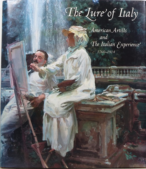 The Lure of Italy: American Artists and The Italian Experience 1760-1914