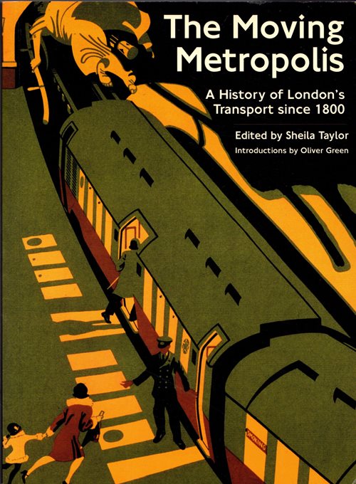 The Moving Metropolis: A History of London's Transport since 1800