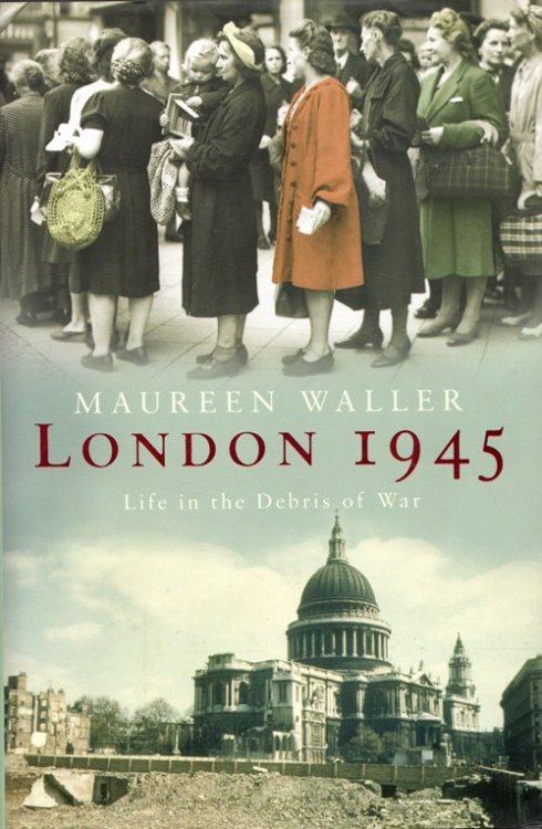 London 1945: Life in the Debris of War