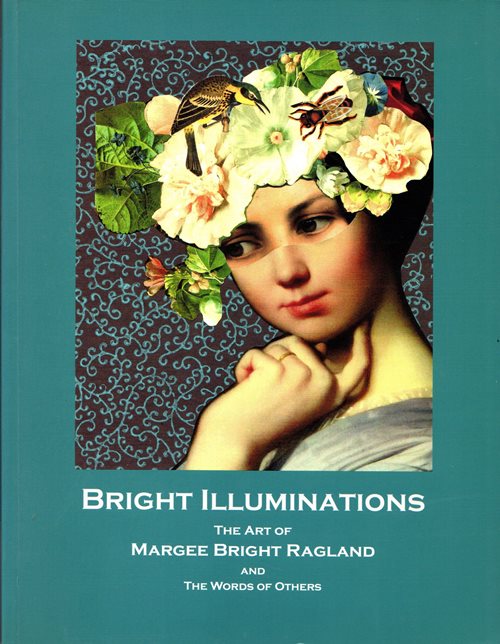 Bright Illuminations: The Art of Margee Bright Ragland and the Words of Others