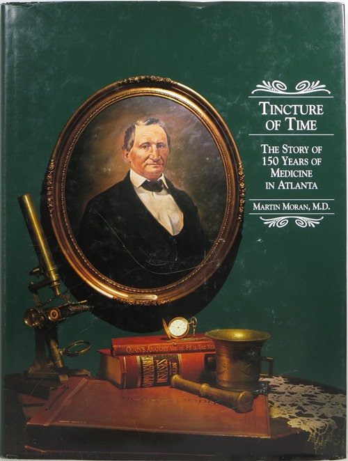 Tincture of Time: The Story of 150 Years of Medicine in Atlanta, 1845 to 1995