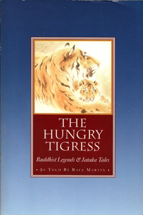 The Hungry Tigress: Buddhist Legends & Jataka Tales