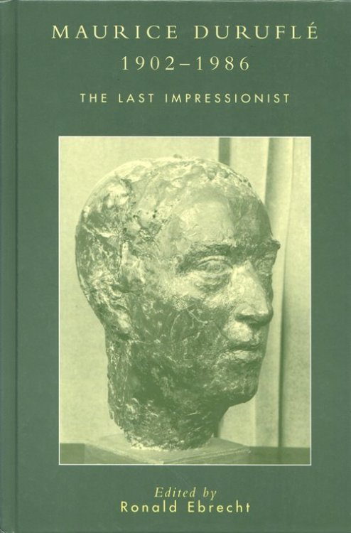 Maurice Durufl, 1902-1986: The Last Impressionist