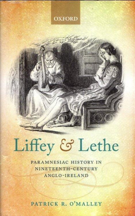 Liffey & Lethe: Paramnesiac History in Nineteenth-Century Anglo-Ireland