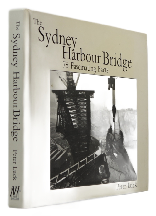 The Sydney Harbour Bridge: 75 Fascinating Facts
