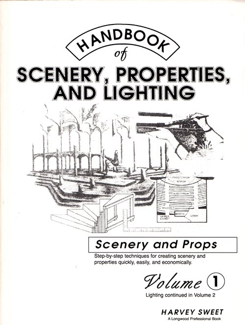 Handbook of Scenery, Properties, and Lighting: Volume 1 - Scenery and Props