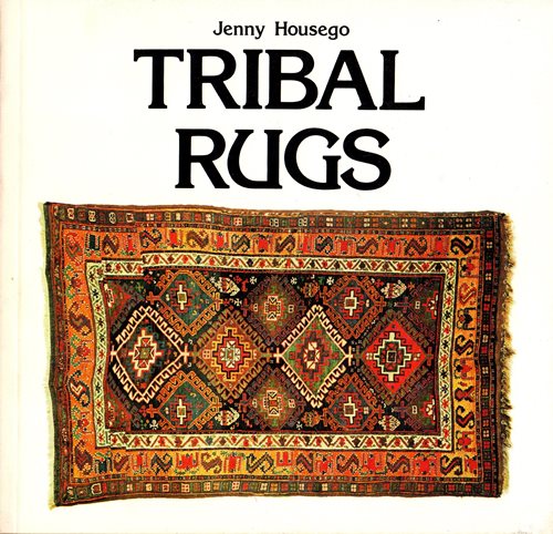Tribal Rugs: An Introduction to the Weaving of the Tribes of Iran