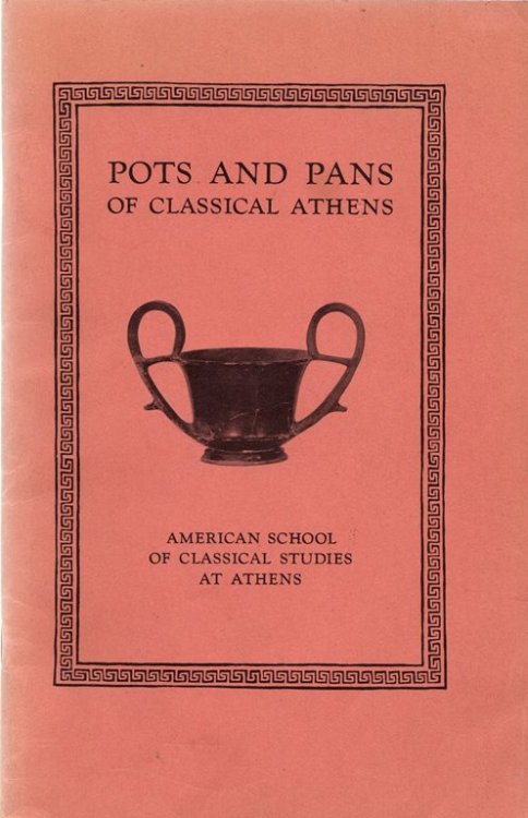 Pots and Pans of Classical Athens (Excavations of the Athenian Agora)