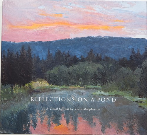 Reflections on a Pond: A Visual Journal by Kevin Macpherson