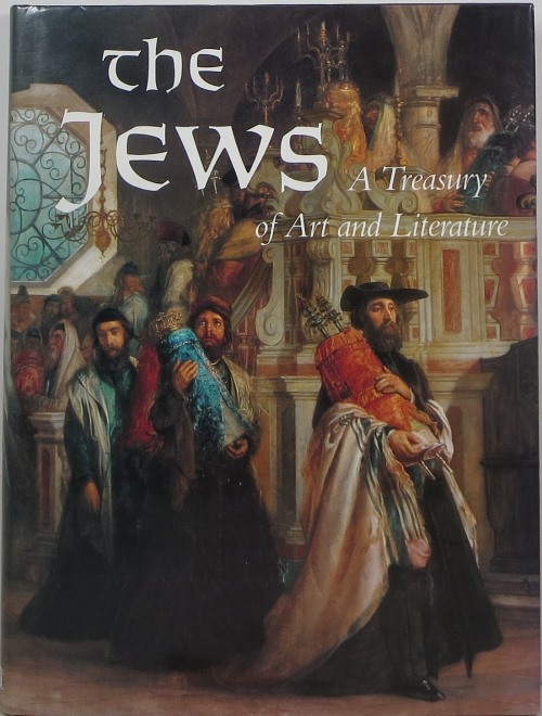 The Jews: A Treasury of Art and Literature