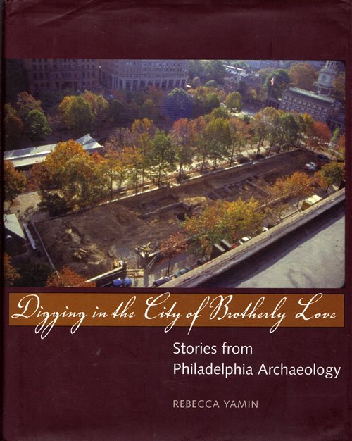 Digging in the City of Brotherly Love: Stories From Philadelphia Archaeology
