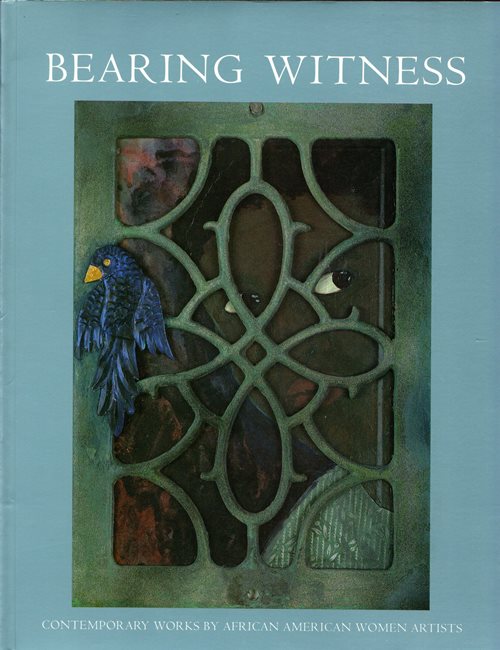 Bearing Witness: Contemporary Works by African American Women Artists