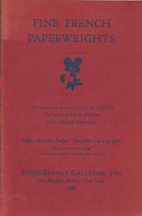 Paperweights (St. Louis, Clichy, Baccarat, Sandwich, Millville): The collection of the late Lewis A. Larsen and the property of Mr. B. Swain and other owners, New York, November 1, 1968 (Sale 2756)