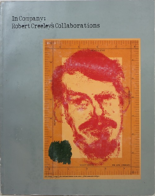 In Company: Robert Creeley's Collaborations
