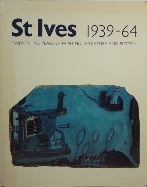 St Ives 1939-64: Twenty Five Years of Painting, Sculpture and Pottery