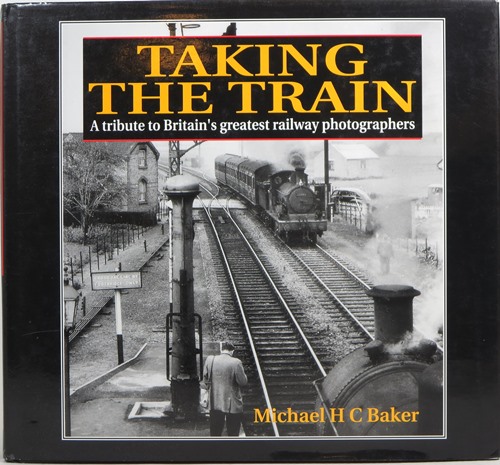 Taking the Train: A Tribute to Britain's Greatest Railway Photographers